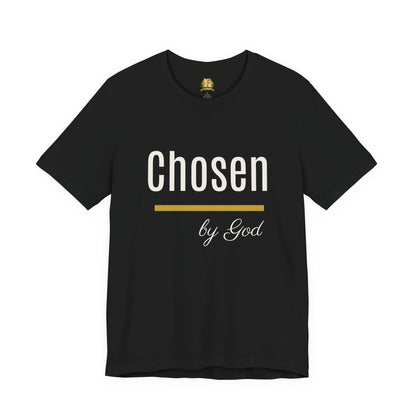 Chosen by God Shirt | Christian T-Shirt for Women | Faith Based Tee | Inspirational Christian Gift | Bella Canvas Unisex Tee