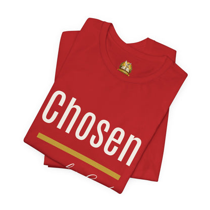 Chosen by God Shirt | Christian T-Shirt for Women | Faith Based Tee | Inspirational Christian Gift | Bella Canvas Unisex Tee