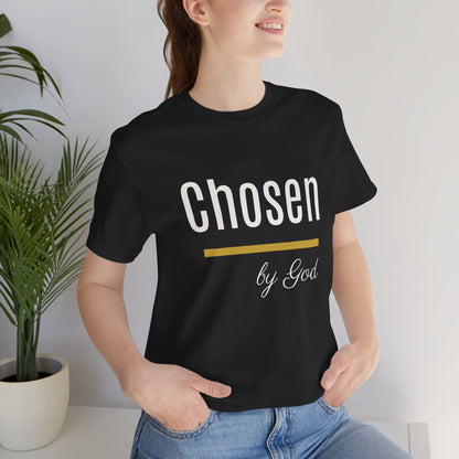 Chosen by God Shirt | Christian T-Shirt for Women | Faith Based Tee | Inspirational Christian Gift | Bella Canvas Unisex Tee