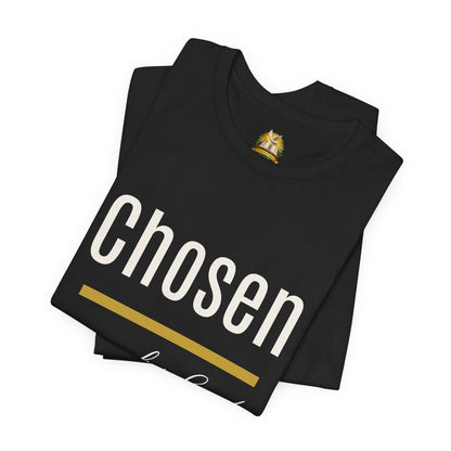 Chosen by God Shirt | Christian T-Shirt for Women | Faith Based Tee | Inspirational Christian Gift | Bella Canvas Unisex Tee