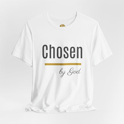 Chosen by God Shirt | Christian T-Shirt for Women | Faith Based Tee | Inspirational Christian Gift | Bella Canvas Unisex Tee