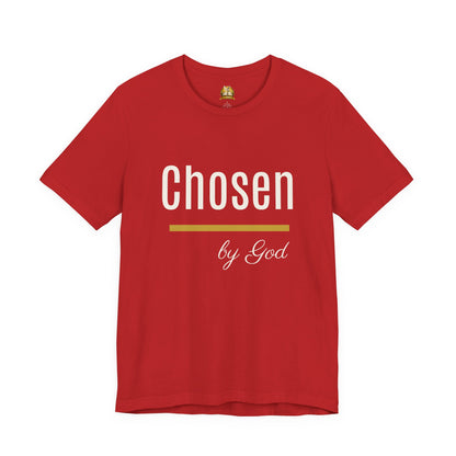 Chosen by God Shirt | Christian T-Shirt for Women | Faith Based Tee | Inspirational Christian Gift | Bella Canvas Unisex Tee