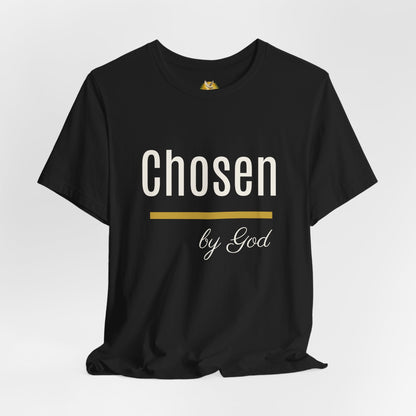 Chosen by God Shirt | Christian T-Shirt for Women | Faith Based Tee | Inspirational Christian Gift | Bella Canvas Unisex Tee