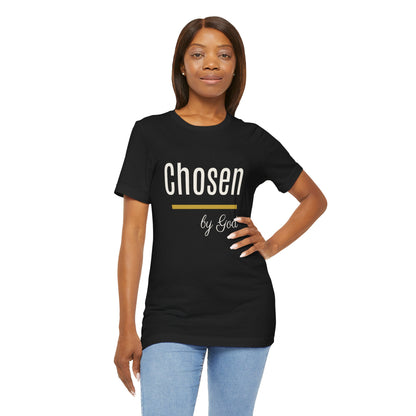 Chosen by God Shirt | Christian T-Shirt for Women | Faith Based Tee | Inspirational Christian Gift | Bella Canvas Unisex Tee