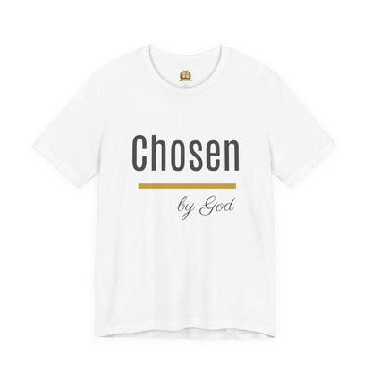Chosen by God Shirt | Christian T-Shirt for Women | Faith Based Tee | Inspirational Christian Gift | Bella Canvas Unisex Tee