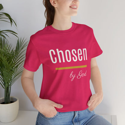 Chosen by God Shirt | Christian T-Shirt for Women | Faith Based Tee | Inspirational Christian Gift | Bella Canvas Unisex Tee