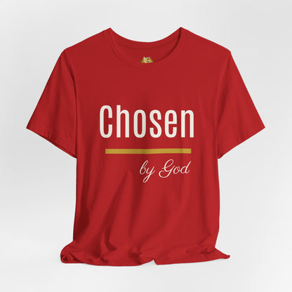 Chosen by God Shirt | Christian T-Shirt for Women | Faith Based Tee | Inspirational Christian Gift | Bella Canvas Unisex Tee