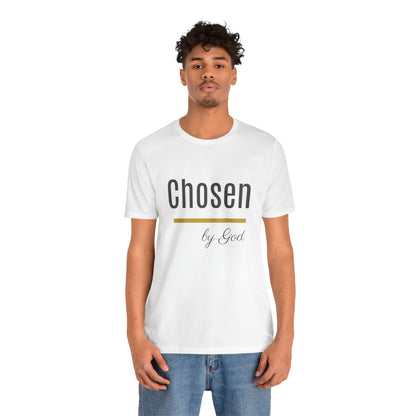 Chosen by God Shirt | Christian T-Shirt for Women | Faith Based Tee | Inspirational Christian Gift | Bella Canvas Unisex Tee